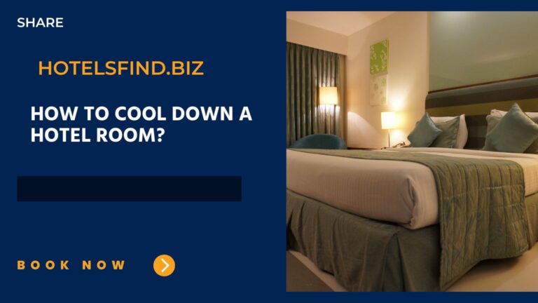 How to Cool Down a Hotel Room? (Quick Guide) In 2024
