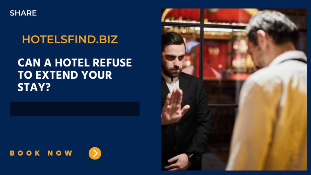 Can a Hotel Refuse to Extend Your Stay