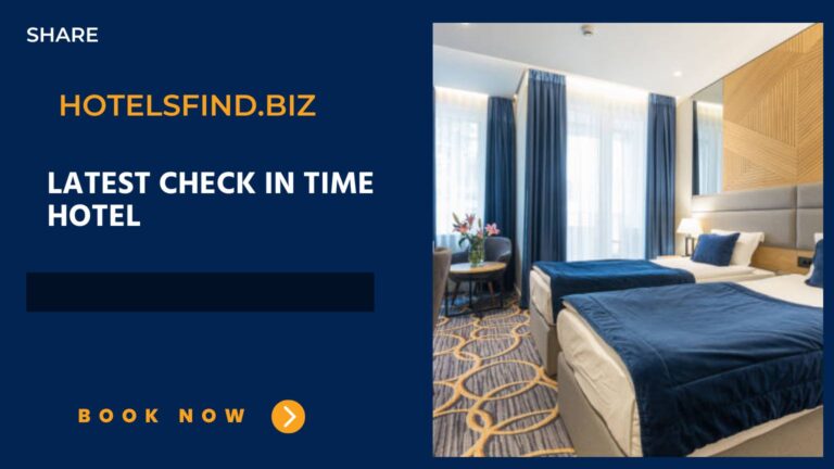 Latest Check In Time Hotel Near Me (Ultimate Guide) In 2024