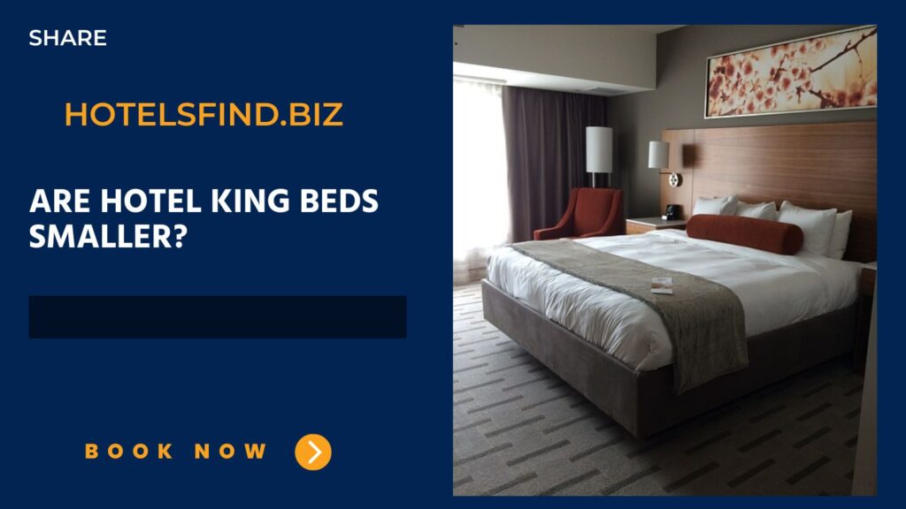 Are Hotel King Beds Smaller