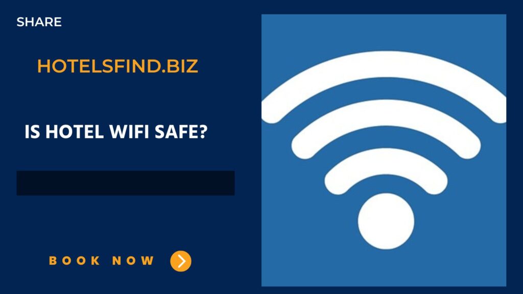 is hotel wifi safe
